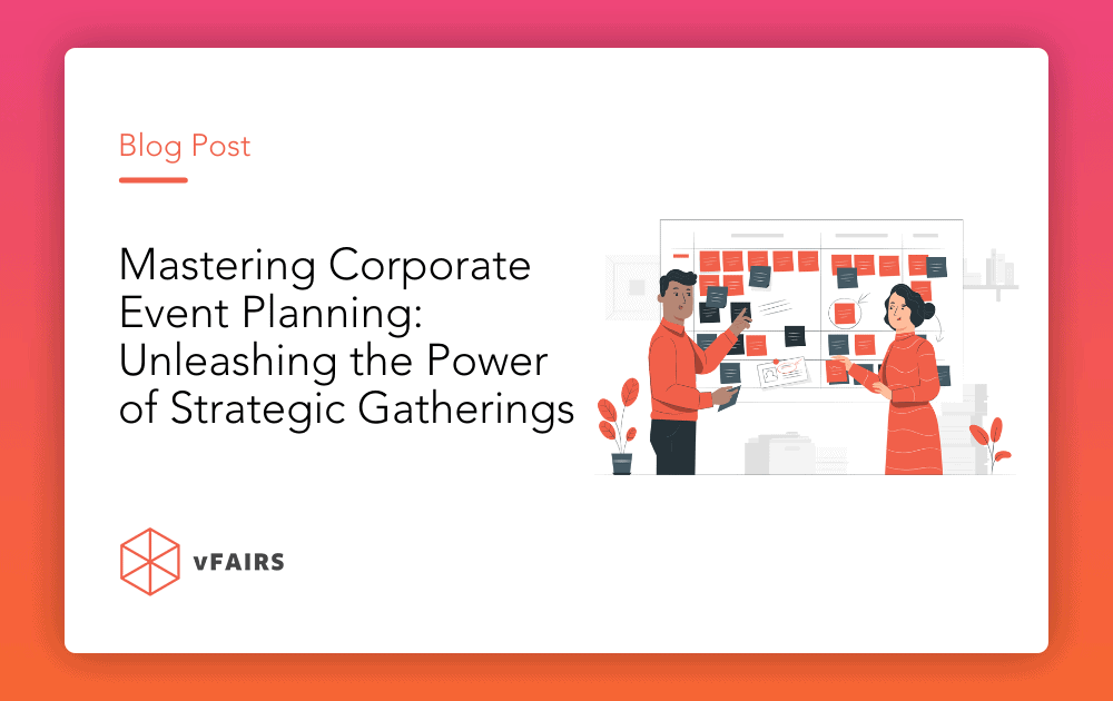 How To Plan Your Next Corporate Event - A Complete Guide