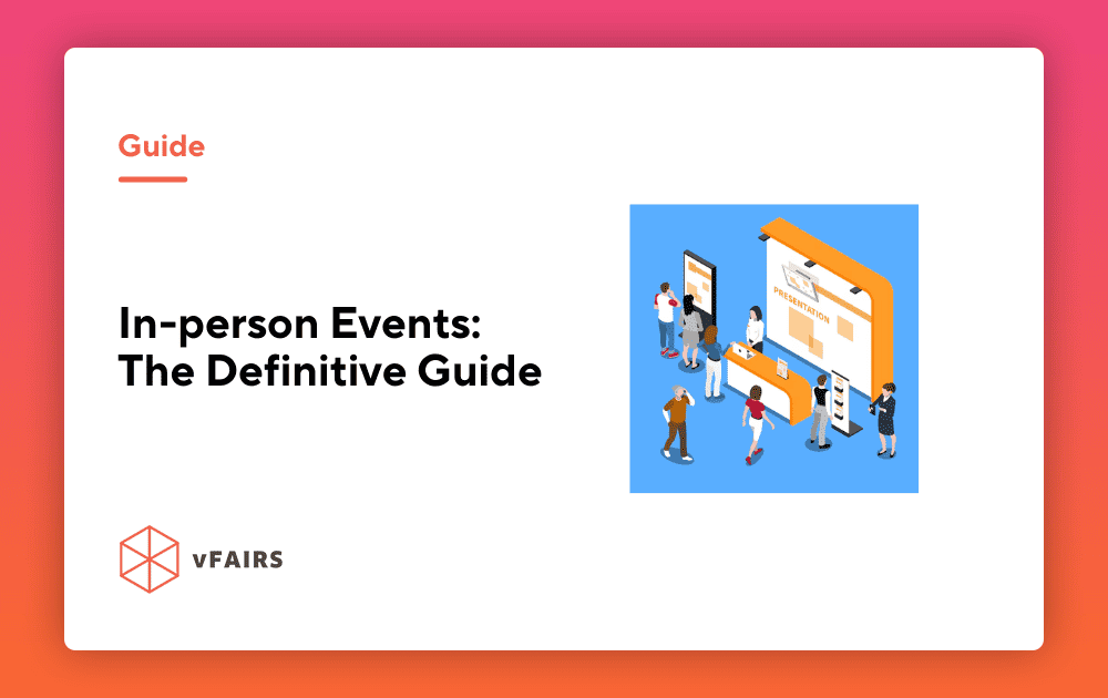 In-Person Events: The Definitive Guide (2024)